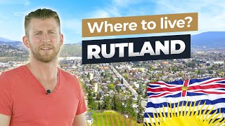 Where to live in Kelowna?  Rutland (Ep.6)