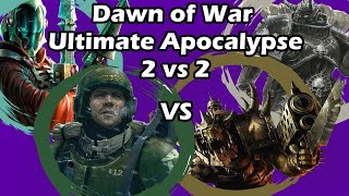 Dawn of War Ultimate Apocalypse: 2 vs 2 Orks and Chaos Space Marines vs Eldar and Imperial Guard