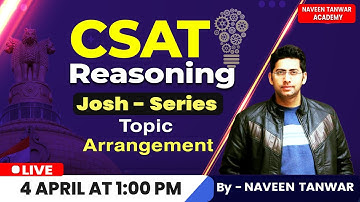 CSAT Reasoning | Arrangement | Target UPSC CSE & UPPSC 2024-2025 | Naveen Tanwar