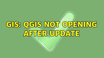 GIS: QGIS not opening after update