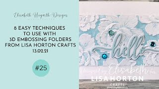8 EASY TECHNIQUES TO USE WITH 3D EMBOSSING FOLDERS FROM LISA HORTON CRAFTS.