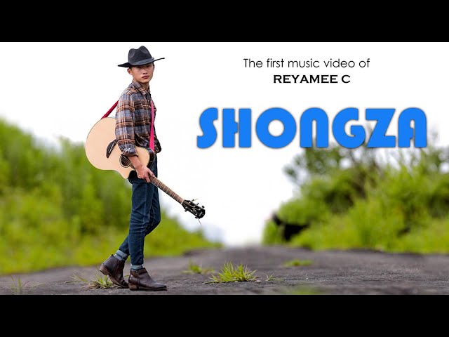 SHONGZA | REYAMEE C | OFFICIAL MUSIC VIDEO | LATEST 2020 TANGKHUL SONG class=