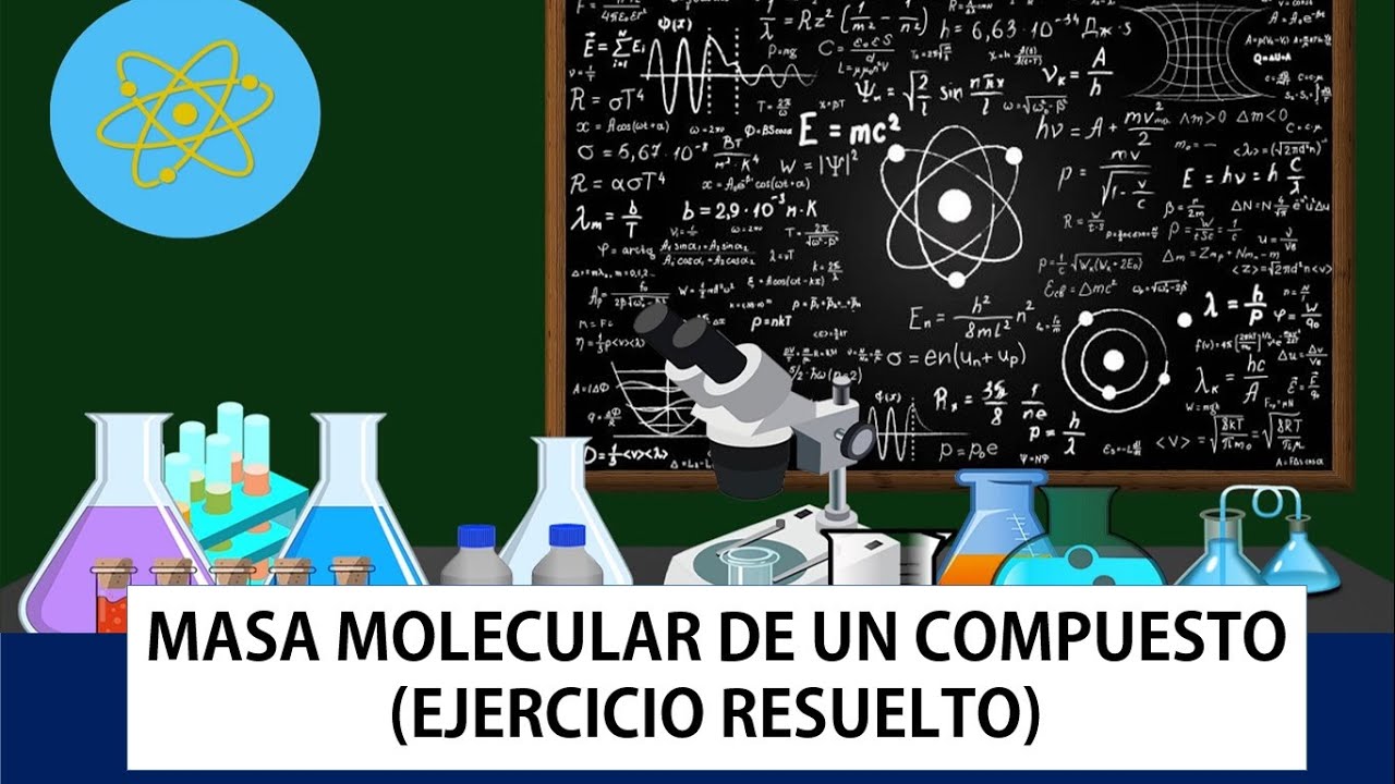 COMO CALCULAR MASA MOLECULAR DE UN COMPUESTO EJERCICIOS RESUELTOS YouTube