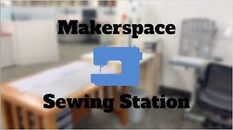 Sewing Station, Makerspace