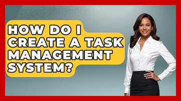 How Do I Create A Task Management System? - The Personal Growth Path