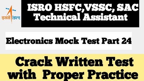 ISRO HSFC VSSC SAC Technical Assistant Mock Test | ISRO Technical Assistant Electronics Mock Part24