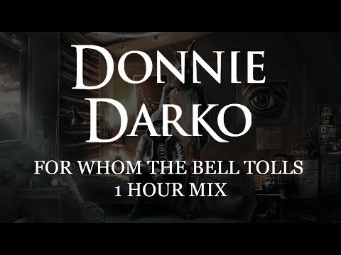 For Whom The Bell Tolls - Donnie Darko - Steve Baker & Carmen Daye - 1 Hour Mix