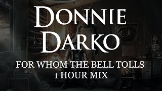For Whom The Bell Tolls - Donnie Darko - Steve Baker &amp; Carmen Daye - 1 Hour Mix