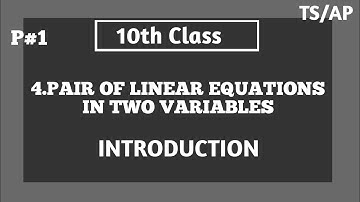 10th Class | Maths | PAIR OF LINEAR EQUATIONS IN TWO VARIABLES | Introduction.