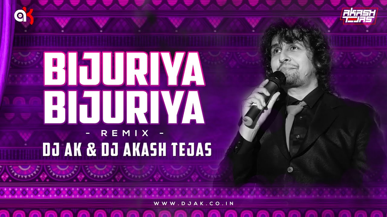 BIJURIYA BIJURIYA || REMIX || DJ AK || DJ AKASH TEJAS || SONU NIGAM || MAUSAM | 90S SONG | VDJ MOHIT