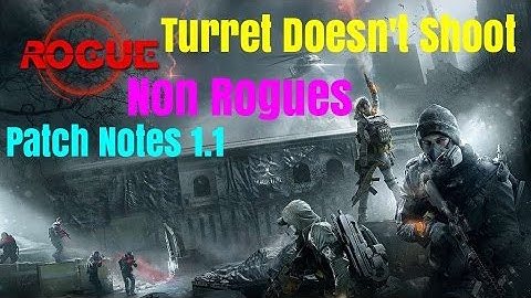 The Division - Patch Notes 1.1, Turret Doesn