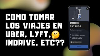 Como tomar los viajes en Uber, Lyft, inDrive, etc??