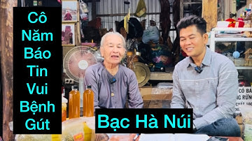 62 # Bạc Hà Núi,Cô Năm Báo Tin Vui Cho Bà Con  B/ệnh G/út..