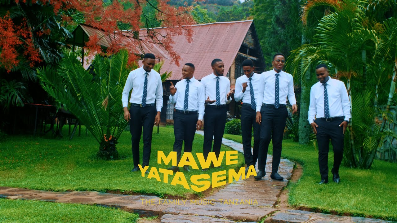 The Family Music Tz Mawe yatasema  Official Video