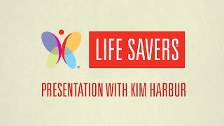Life Savers Presentation with Kim Harbur