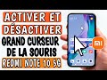 Comment activer  dsactiver le grand curseur de la souris sur xiaomi redmi note 10 5g