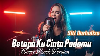 Download Lagu BETAPA KU CINTA PADAMU – SITI NURHALIZA (ROCK METAL COVER) 🔥 MP3