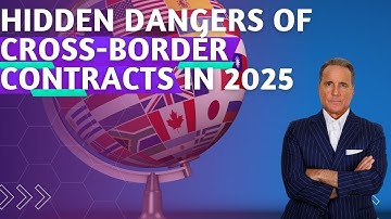 The Hidden Dangers of Cross-Border Contracts in 2025