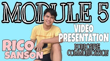 RICO M. SANSON - MODULE 5 Video Presentation (PURPOSIVE COMMUNICATION)