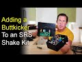 SRS Shake Kit Adding A ButtKicker Gamer 2