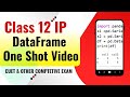DataFrame One Shot Video | Class 12 IP | CUET