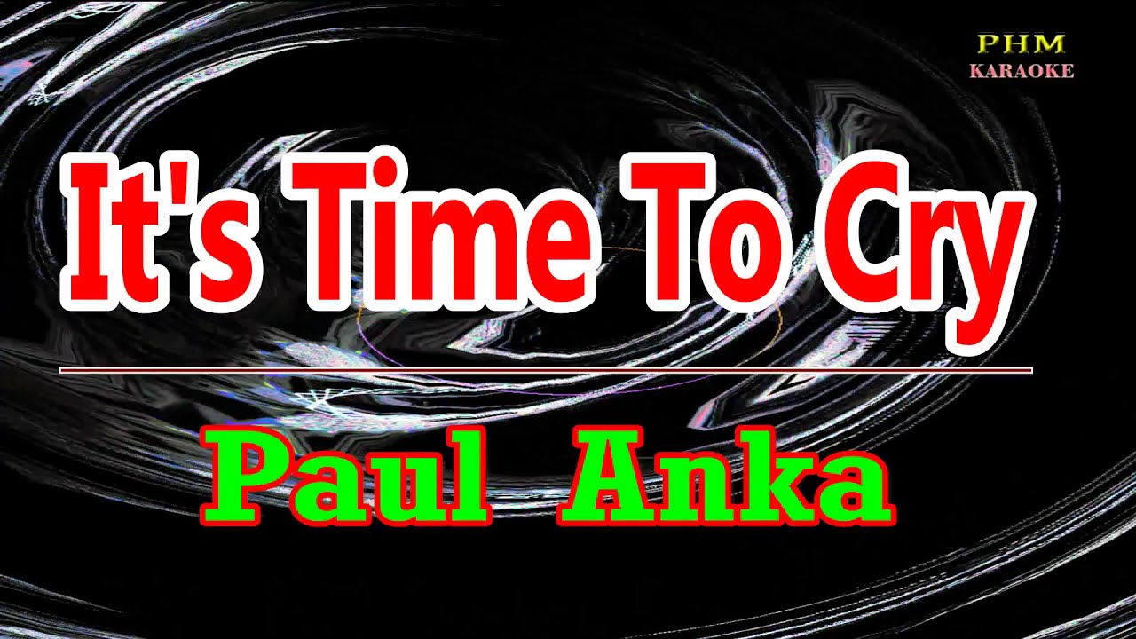 ♫ It's Time To Cry - Paul Anka ♫ KARAOKE VERSION ♫