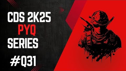 Q31 CDS II 2025 Soln set A PYQ + Concept @defense01vibes