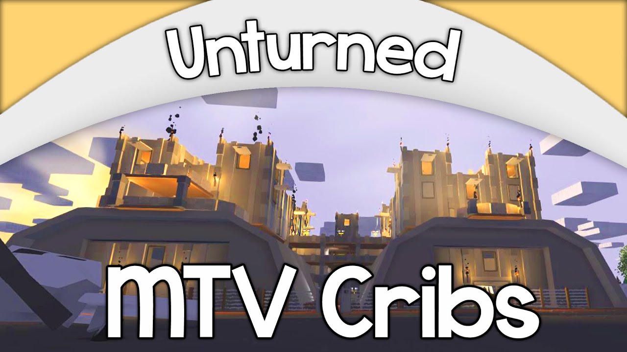 MTV CRIBS!! Unturned Edition BEST BASE EVER Ep. 3 YouTube