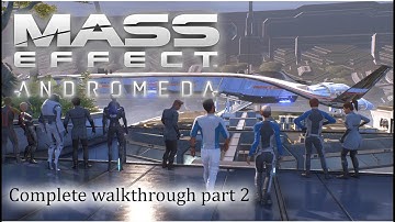 Mass Effect: Andromeda - 100% walkthrough part 2 ► 1080p 60fps - No commentary ◄
