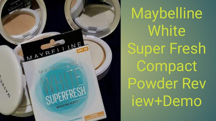 Maybelline white superfresh compact powder review năm 2024