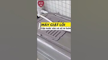 Cách sửa máy giặt cấp nước và xả nước cùng một thời điểm