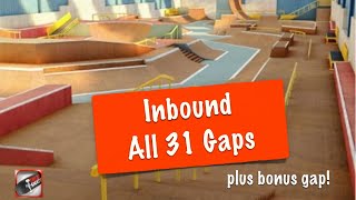 Inbound - All 31 Gaps - True Skate