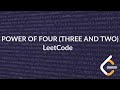 Power of Four (Three and Two) | LeetCode 342 | Solution Explained - Python