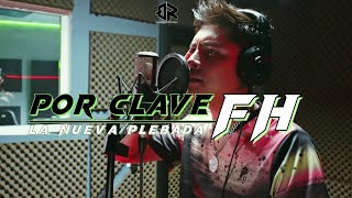 La Nueva Plebada - Por Clave FH