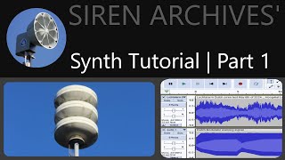 TUTORIAL: How to make accurate siren synths using Audacity | Part 1