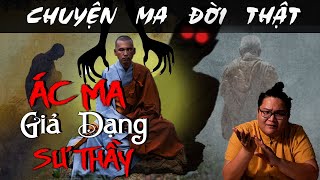 [TẬP 938] Chuyện Ma Có Thật : ÁC MA GIẢ DẠNG SƯ THẦY