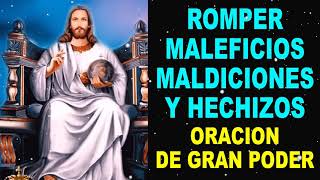 Oración de Gran Poder para romper Maleficios, Maldiciones y Hechizos, oración poderosa