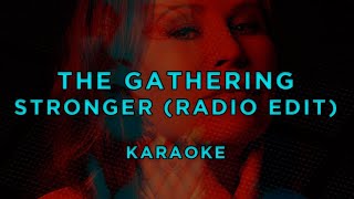 The Gathering - Stronger (Radio Edit) · Karaoke