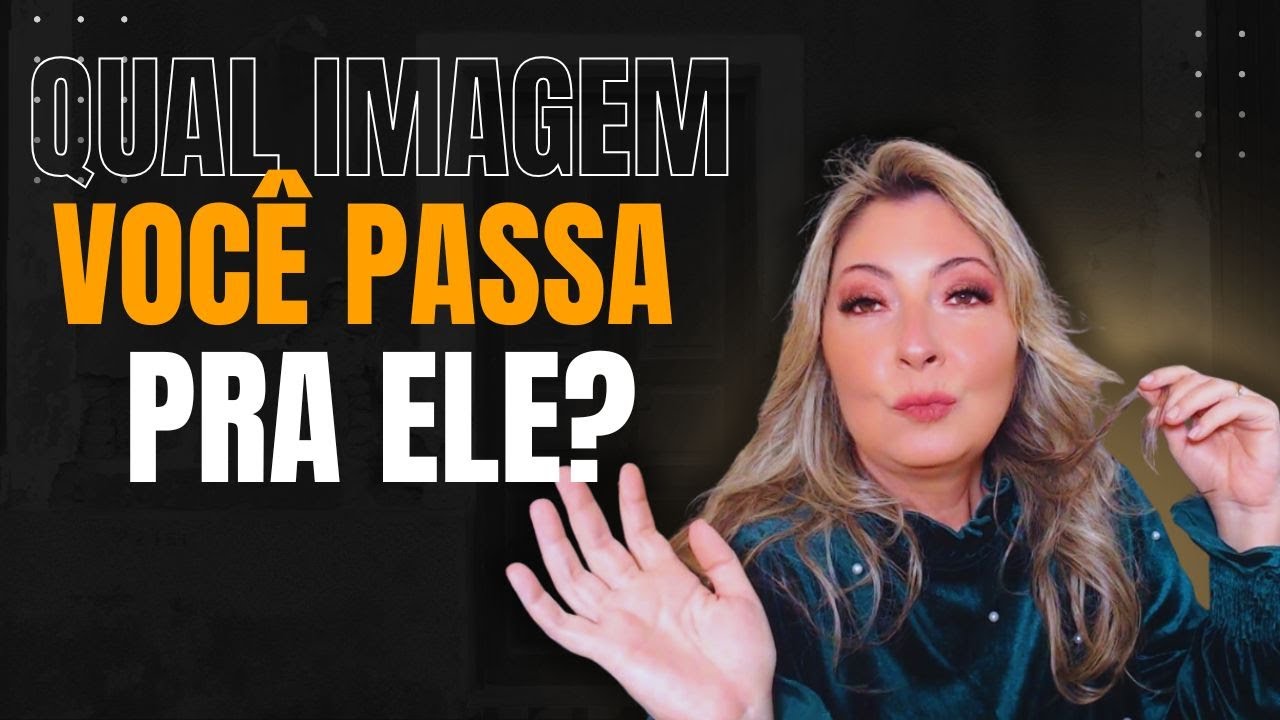 Qual imagem você passa pra ele