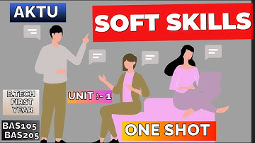 Soft Skills Unit :-1 One Shot Video || Full Explanation AKTU BAS105/205 B.Tech 1st Year All Branches