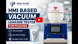 HMI Based Vacuum Leakage Tester for Pouches | Leak Testing Machine for Packaging | Techplast