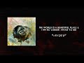 The World is a Beautiful Place & I am No Longer Afraid to Die - "Kersed"