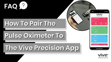 How to Pair the Pulse Oximeter to the Vive Precision App