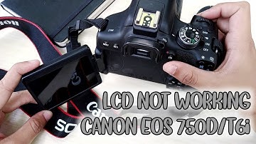 HOW I FIXED MY CANON EOS REBEL T6i (750D) LCD NOT WORKING