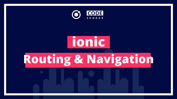 Ionic Navigation Tutorial - Navigate between Pages - Part 1/3