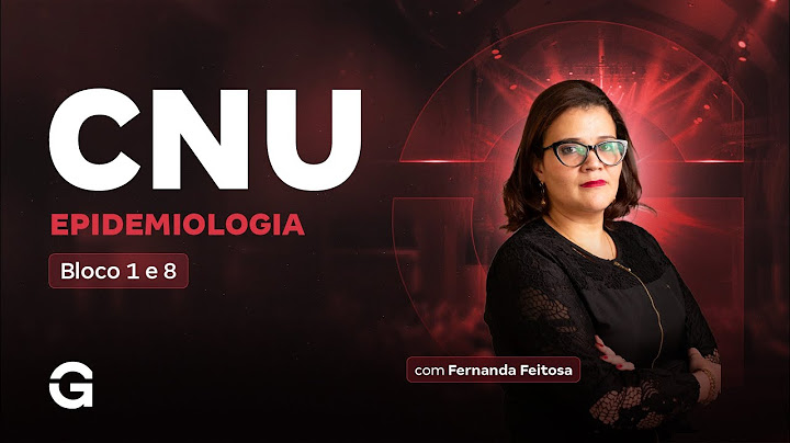 Concurso Nacional Unificado (CNU) Bloco 1 e 8 | Epidemiologia com Fernanda Feitosa