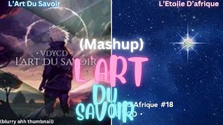 Létoile Du Savoir Lart Du Savoir X Létoile Dafrique Mashup