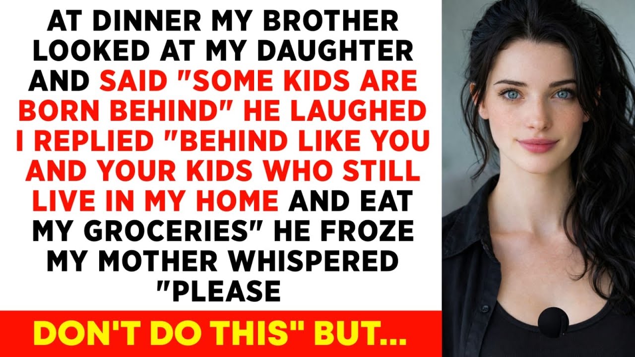 At weekend dinner, my brother looked at my daughter and said, “Some kids are born slow.” he laughed.