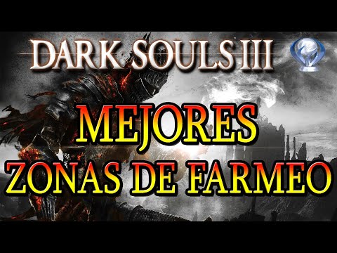 Dark Souls 3 Zonas de farmeo (farmear almas)