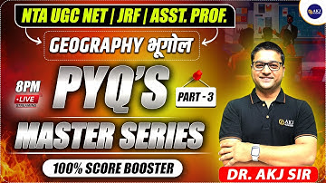 PYQs Master Series | EP-3 | NTA UGC NET / SET / JRF Geography Dec 2025 | by AKJ Sir